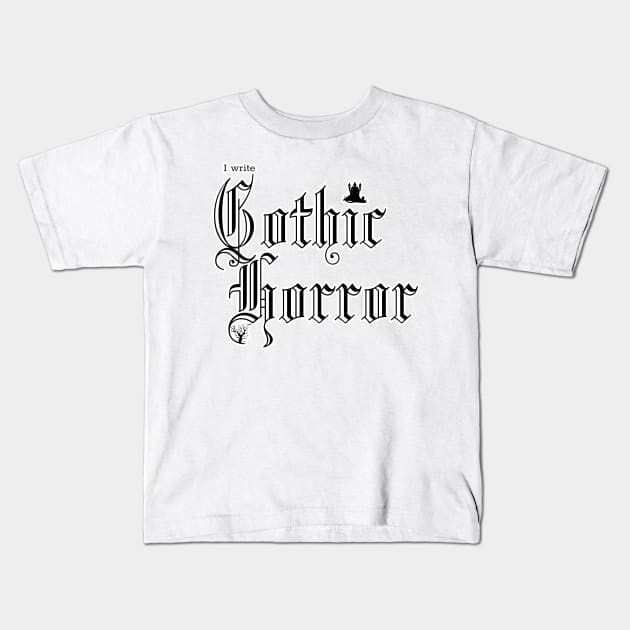 I write Gothic Horror Kids T-Shirt by H. R. Sinclair